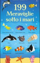199 meraviglie sotto i mari. Ediz. illustrata