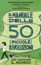 Il manuale delle 50 (piccole) rivoluzioni per cambiare il mondo