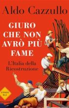 Giuro che non avr&ograve; pi&ugrave; fame: l'Italia della Ricostruzione