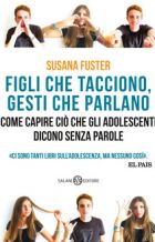 Figli che tacciono, gesti che parlano. Come capire ci&ograve; che gli adolescenti dicono senza parole