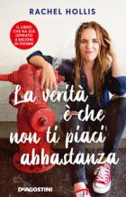 La verit&agrave; &egrave; che non ti piaci abbastanza