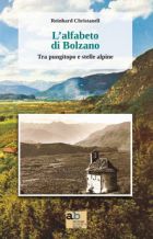 L'alfabeto di Bolzano : tra pungitopo e stelle alpine