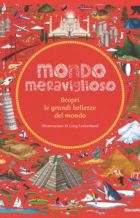 Mondo meraviglioso: scopri le grandi bellezze del mondo